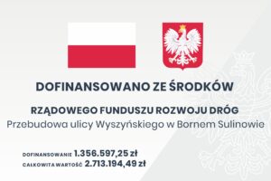 Tablica informacyjna inwestycji - Przebudowa ul. Wyszyńskiego w Bornem Sulinowie