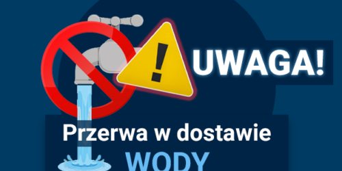 📢 KOMUNIKAT – PRZERWA W DOSTAWIE WODY 💧