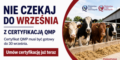 Rolniku! Nie czekaj do września z certyfikacją QMP