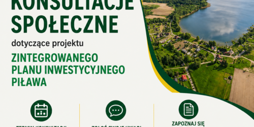 Konsultacje społeczne dotyczące projektu Zintegrowanego Planu Inwestycyjnego Piława